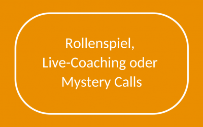 Rollenspiel, Live-Coaching oder Mystery Calls